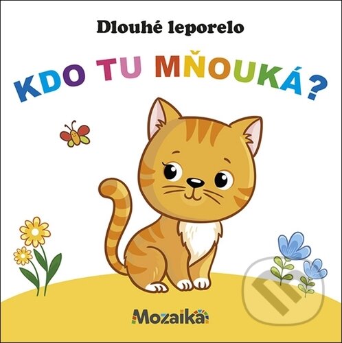 Kniha: Dlouhé leporelo Kdo tu mňouká? (Mozaik). Mozaik, 2022