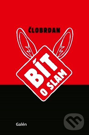 Kniha: Bít o slam (Člobrdan a (vl. jm. Jan Jícha)). Galén, 2026