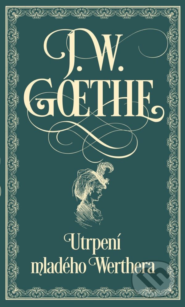 Kniha: Utrpení mladého Werthera (Johann Wolfgang Goethe). Fortuna Libri, 2018