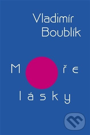 Moře lásky - Vladimír Boublík