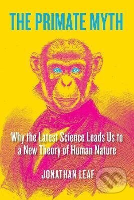 Kniha: Primate Myth (Jonathan Leaf). Bombardier Books, 2025