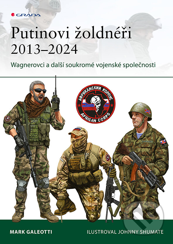 Putinovi žoldnéři 2013–24 - Mark Galeotti