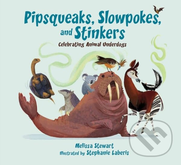 Kniha: Pipsqueaks, Slowpokes, and Stinkers (Melissa Stewart). Peachtree, 2020
