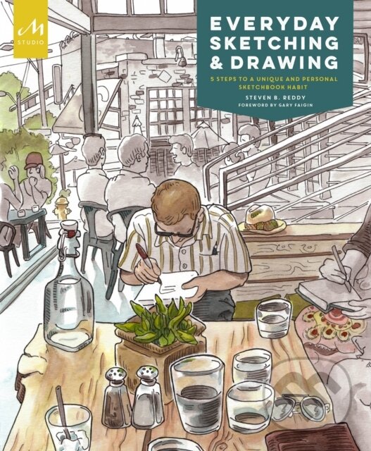 Kniha: Everyday Sketching and Drawing (Steven B. Reddy). , 2018