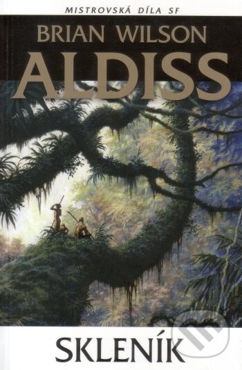 Kniha: Skleník (Brian Wilson Aldiss). Laser books, 2007