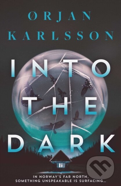 Kniha: Into The Dark (Ørjan Karlsson). Orenda Books, 2026