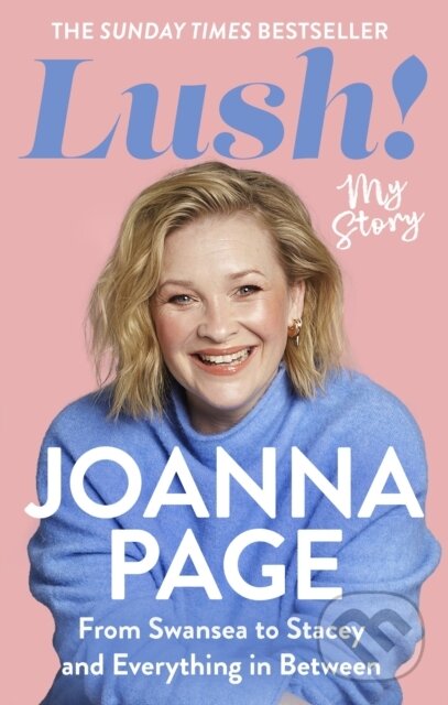 Lush! (My Story - From Swansea to Stacey and Everything in Between: The Sunday Times bestselling autobiography from star of Gavin and Stacey and...) …
