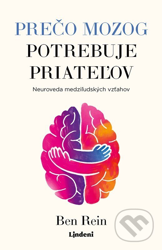 Kniha: Prečo mozog potrebuje priateľov (Ben Rein). Lindeni, 2026
