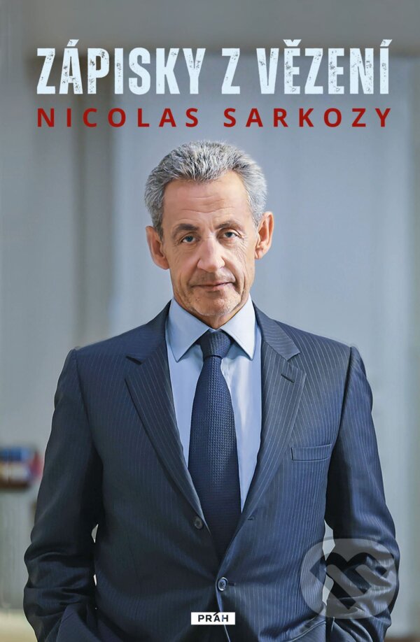E-kniha: Zápisky z vězení (Nicolas Sarkozy). Práh, 2026
