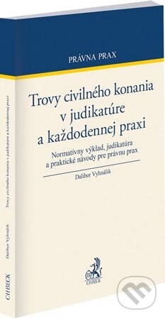 Trovy civilného konania v judikatúre a každodennej praxi