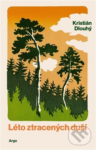 E-kniha: Léto ztracených duší (Kristián Dlouhý). Argo, 2026