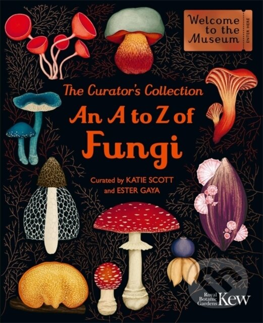 The Curators Collection: An A to Z of Fungi (A pocket-sized Welcome to the Museum gift edition),The Curators Collection: An A to Z of Fungi (A pocket-