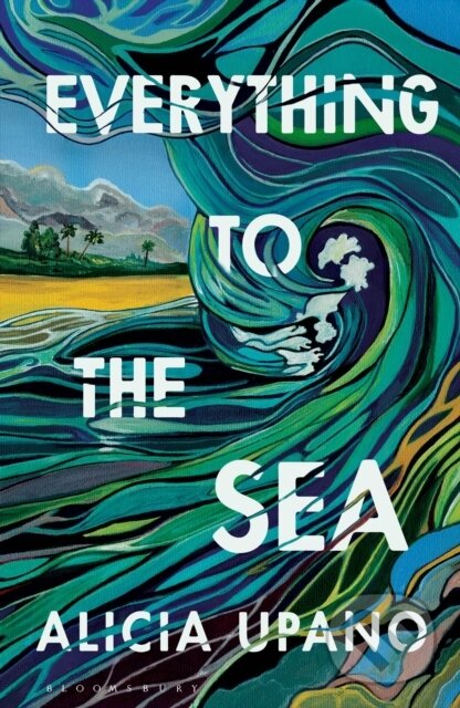 Everything to the Sea (Lose yourself in this year's most beautiful love story),Everything to the Sea (Lose yourself in this year's most beautiful love