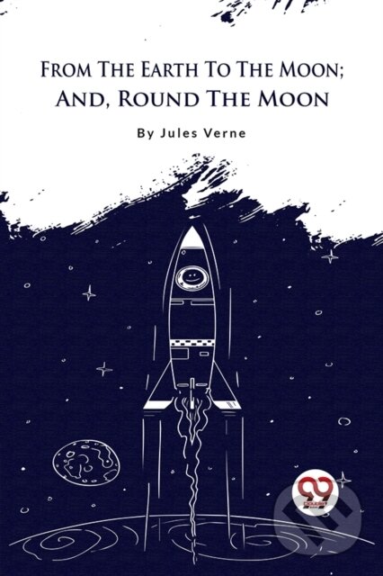 Kniha: From The Earth To The Moon (Jules Verne). , 2023