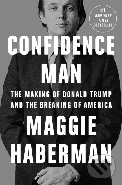 Kniha: Confidence Man (Maggie Haberman). , 2022