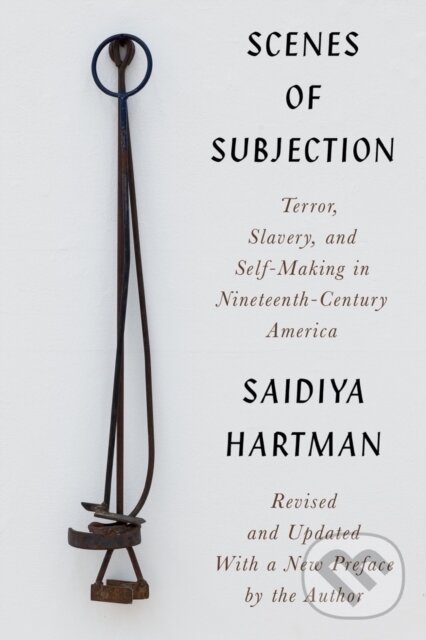 Kniha: Scenes of Subjection (Saidiya Hartman). W. W. Norton & Company, 2022