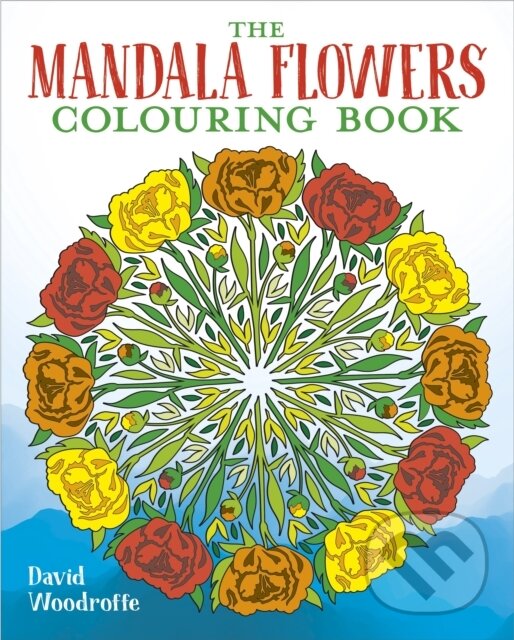 Kniha: The Mandala Flowers Colouring Book (David Woodroffe). Arcturus, 2023