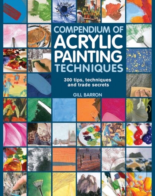 Levně Compendium of Acrylic Painting Techniques - Gill Barron - kniha z kategorie Teória umenia