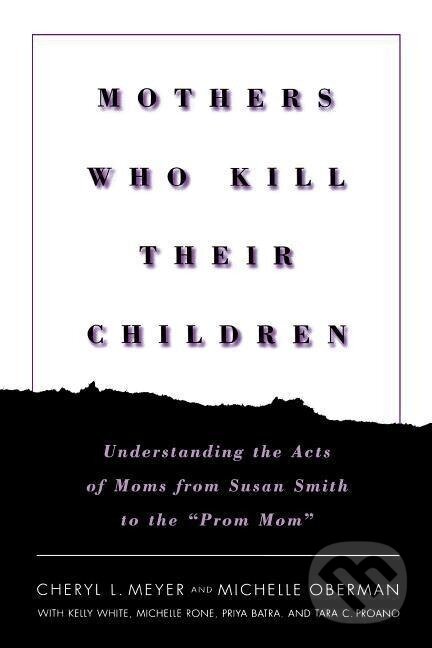 Kniha: Mothers Who Kill Their Children (Cheryl L. Meyer). , 2001