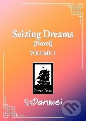 Kniha: Seizing Dreams: Duo Meng (Novel) Vol. 1 (Fei Tian Ye Xiang). Seven Seas, 2026