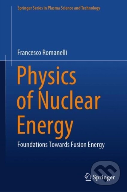 Kniha: Physics of Nuclear Energy (Francesco Romanelli). Springer Verlag, 2025