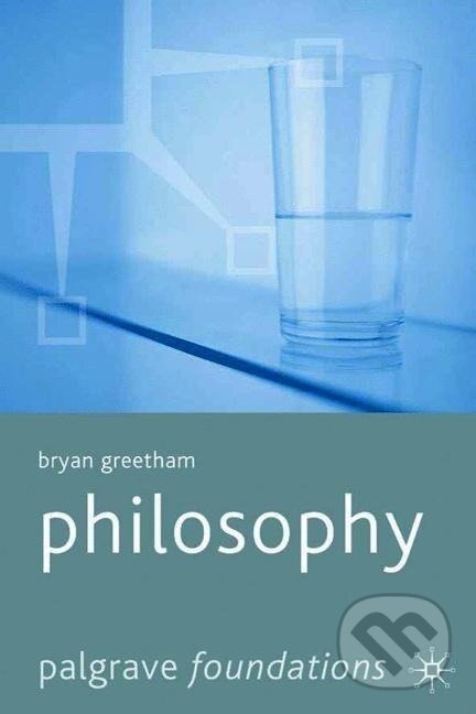 Kniha: Philosophy (Bryan Greetham). , 2006