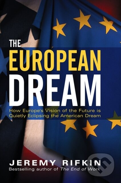Kniha: The European Dream (Jeremy Rifkin). Polity Press, 2005