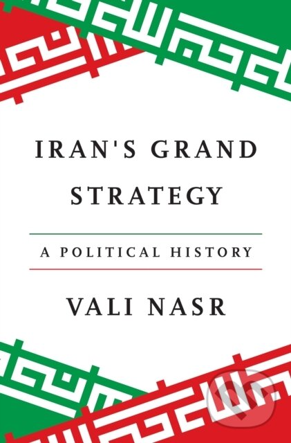Kniha: Iran's Grand Strategy (Vali Nasr). Princeton University Press, 2025