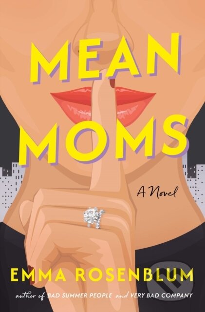 Mean Moms (A Novel) - Emma Rosenblum