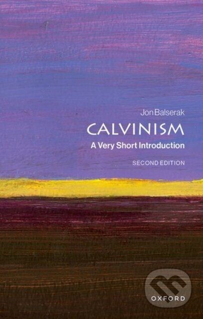 Kniha: Calvinism (Jon Balserak). Oxford University Press, 2026