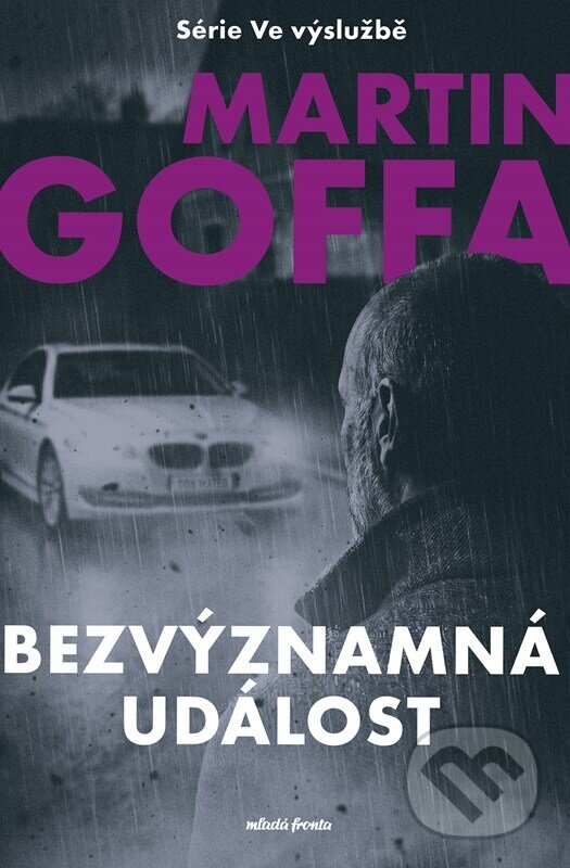 Kniha: Ve výslužbě: Bezvýznamná událost (Martin Goffa). Mladá fronta, 2026
