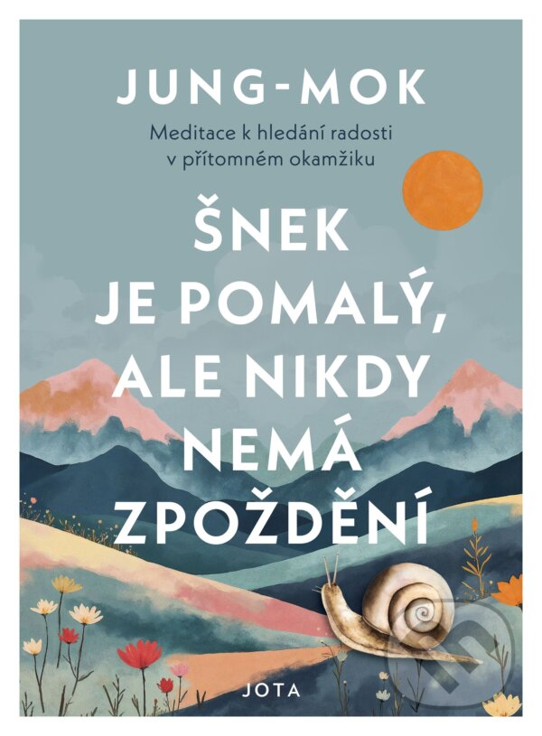 E-kniha: Šnek je pomalý, ale nikdy nemá zpoždění (Jung-mok). Jota, 2026