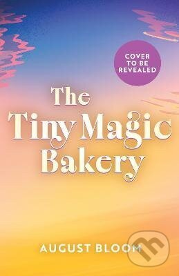 Kniha: Tiny Magic Bakery (August Bloom). HarperCollins Publishers, 2026