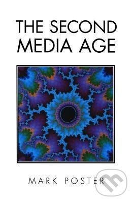 Kniha: The Second Media Age (Mark Poster). Polity Press, 1995