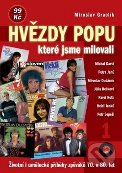 Levně Hvězdy popu, které jsme milovali 1 - Miroslav Graclík - kniha z kategorie Hudba