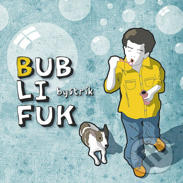 Hudební CD: Bystrík: Bublifuk (). , 2010