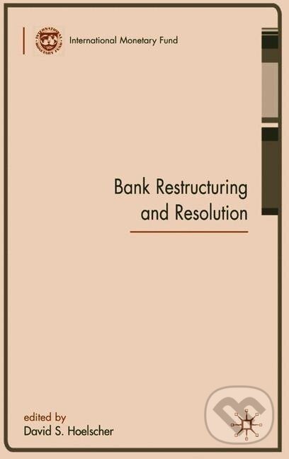 Kniha: Bank Restructuring and Resolution (David S. Hoelscher). , 2006