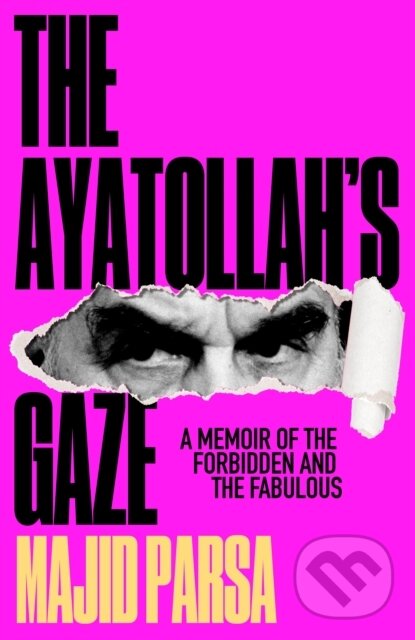 Kniha: The Ayatollah's Gaze (Majid Parsa). , 2025