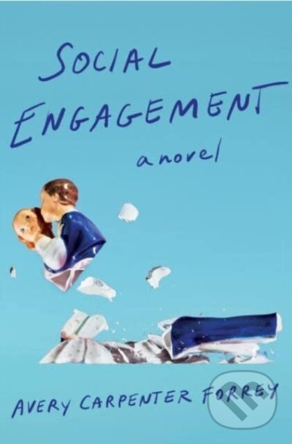 Social Engagement (A Novel) - Avery Carpenter Forrey