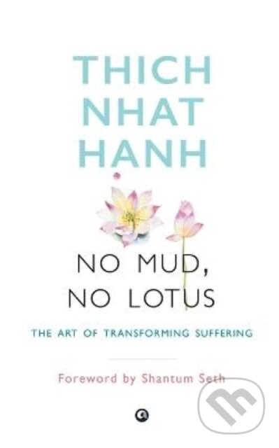 Kniha: No Mud, No Lotus (Hanh-Thich Naht). , 2017