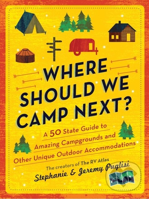 Kniha: Where Should We Camp Next? (Jeremy Puglisi a Stephanie Puglisi). Sourcebooks, 2021