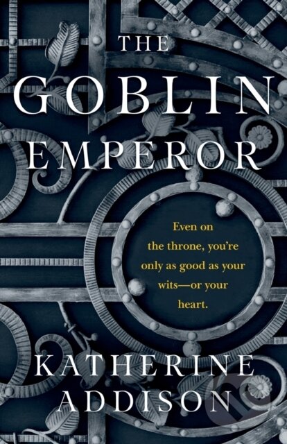 Kniha: The Goblin Emperor (Addison Katherine). Tor Books, 2019