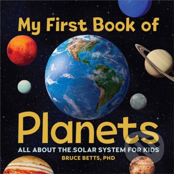 Kniha: My First Book of Planets (Betts Bruce). Callisto Kids, 2021