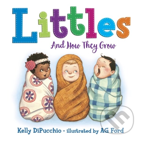 Kniha: Littles: And How They Grow (AG Ford a Kelly Dipucchio). , 2019