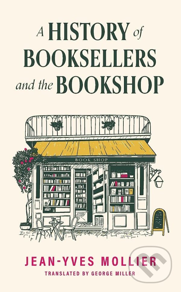 A History of Booksellers and the Bookshop - Jean-Yves Mollier,A History of Booksellers and the Bookshop - Jean-Yves Mollier