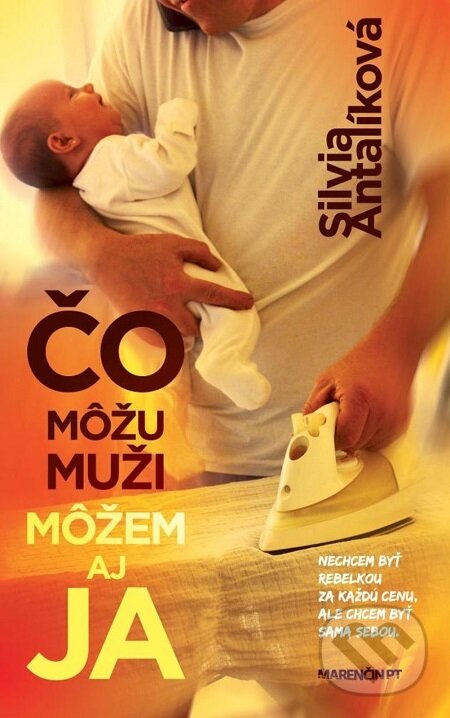 E-kniha: Čo môžu muži môžem aj ja (Silvia Antalíková). Marenčin PT, 2012
