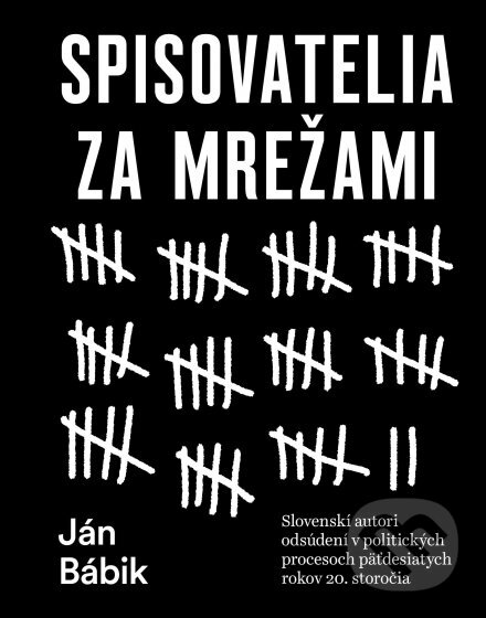 Kniha: Spisovatelia za mrežami (Ján Bábik). Slovenské literárne centrum, 2026