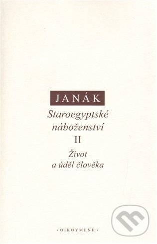 Levně Staroegyptské náboženství II. - Jiří Janák - kniha z kategorie Starovek