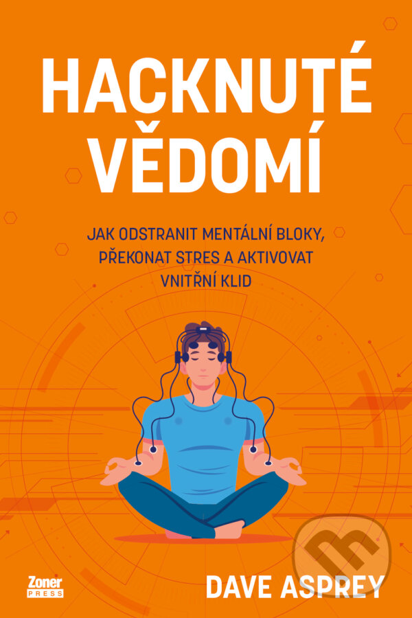 E-kniha: Hacknuté vědomí (Dave Asprey), 2026