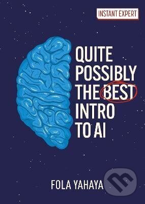 Kniha: Quite Possibly the Best Introduction to AI (Fola Yahaya). Arcturus, 2026